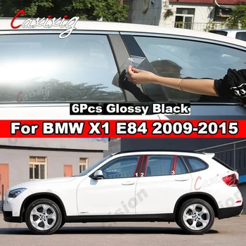 Akna-Ukse Veerus Center B C Samba Post Kate Sisekujundus BMW X1 E84 2009-2015 Läikiv Must süsinikkiust Peegel Mõju PC Kleebis